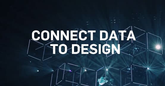 Connect Data to Design